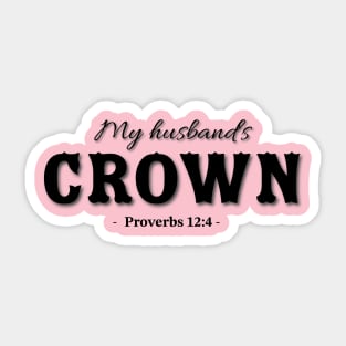 My husband's crown bible quote Sticker